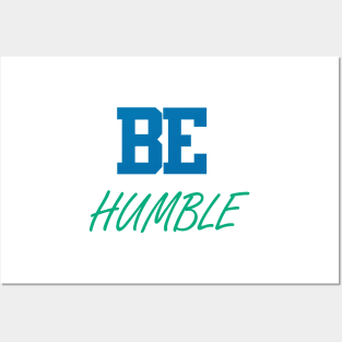 BE Humble Posters and Art